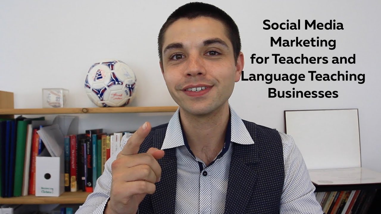 Social Media Marketing for Teachers and Language Teaching Businesses - SMM