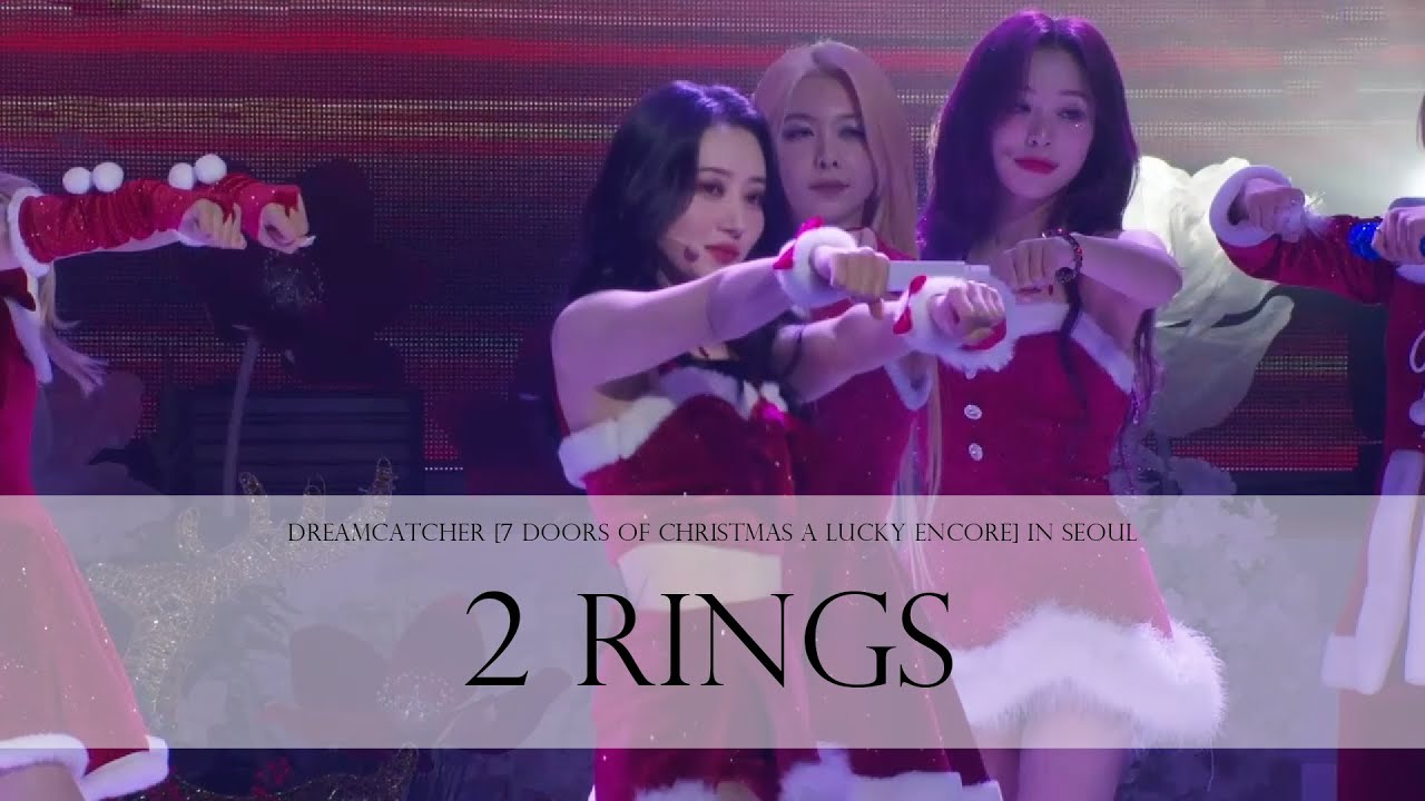 Dreamcatcher [7 Doors of Christmas A Lucky Encore] in Seoul - 2 Rings