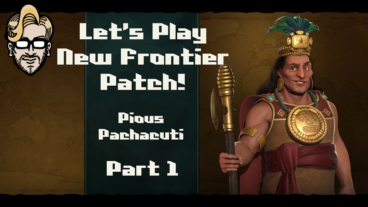 Let's Play Civilization 6- New Frontier Patch - Inca - Part 1 - YouTube
