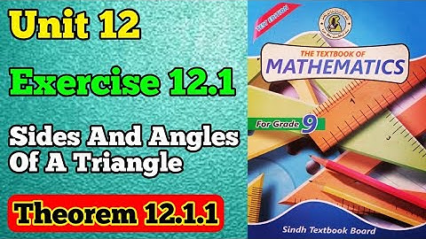 Exercise 12.1 unit 12 sides and angles of a triangle class 9 New mathematics book theorem 12.1.1