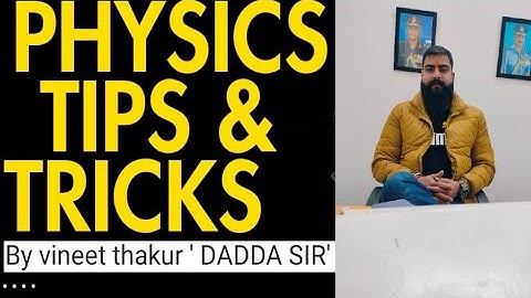 "Bas physics me etna kafi hai " Etna padh lo aapka ho jayega.....by Dadda sir