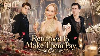 [FULL] Returned To Make Them Pay | I Died at My Wedding, Then Came Back for Revenge🔥