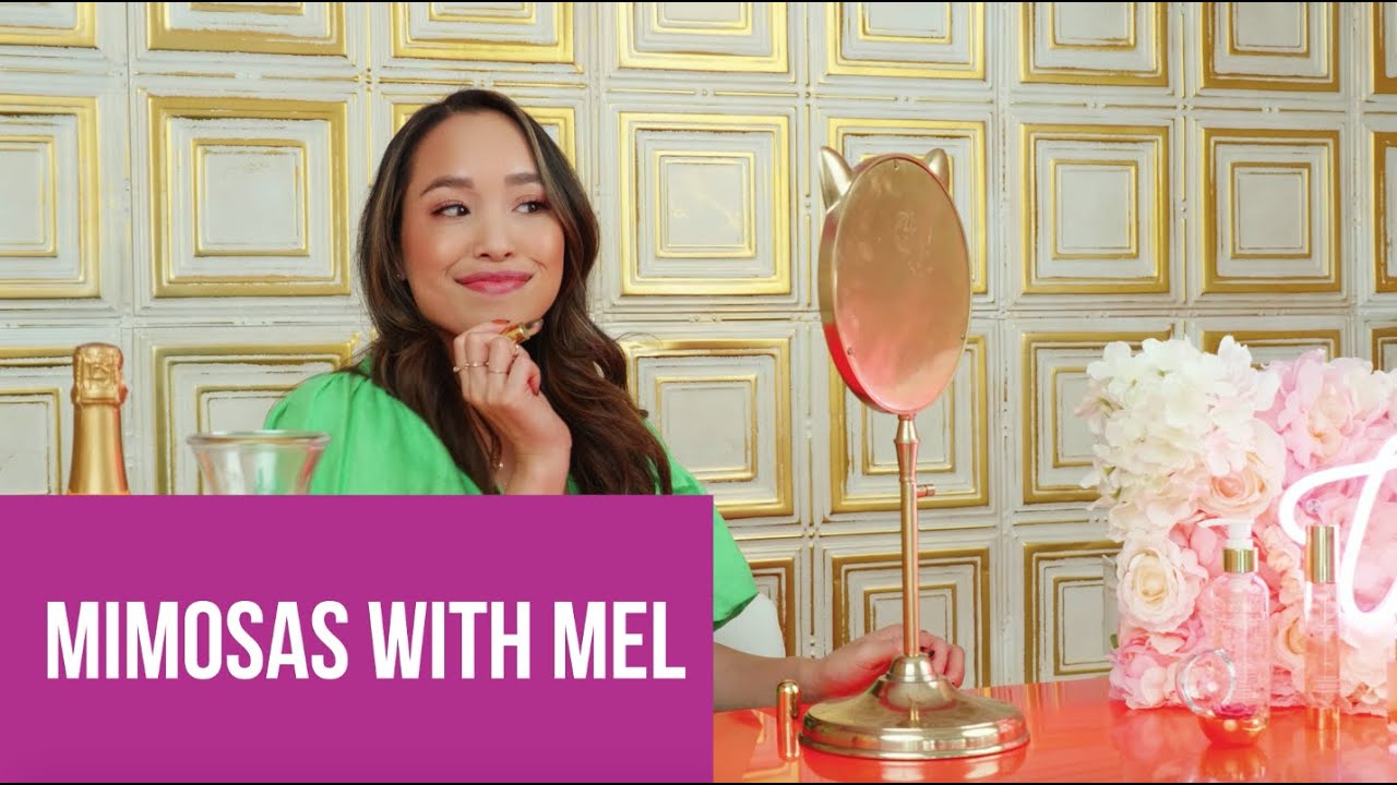 Mimosas with Mel: Skincare Edition 🍾🍊🥂