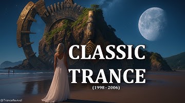 Classic Trance | Trance Anthems (1998 - 2006)