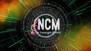 No Copyright Melody (NCM) Intro Video