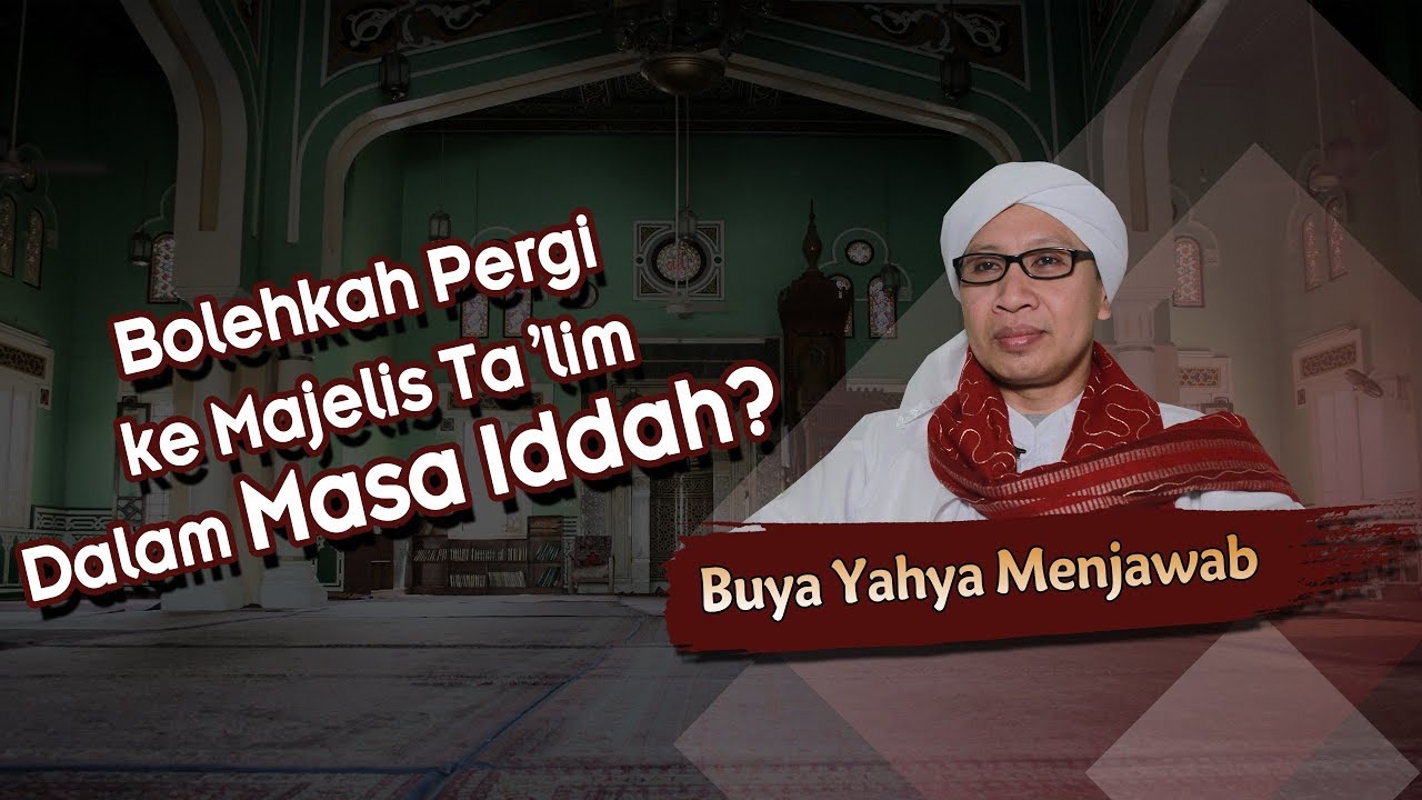 Bolehkah Pergi ke Majelis Ta'lim Dalam Masa Iddah? - Buya Yahya Menjawab