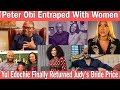 Breaking‼️  Peter Obi Entraped With Women And This Happened ! + Yul Edochie Returned Bride Price For