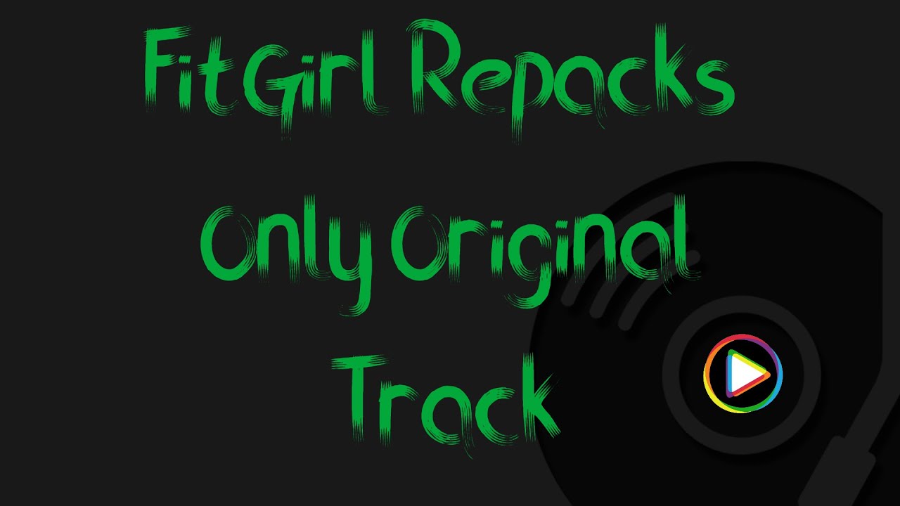 FitGirl Repack Original Music YouTube FitGirl Repack Original Music YouTube