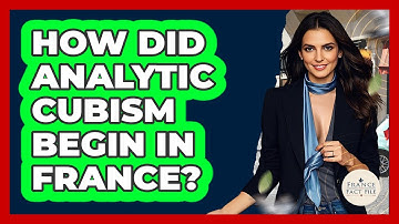 How Did Analytic Cubism Begin In France? - France Fact File