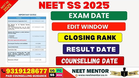 NEET SS 2025🔥Exam / Edit Window / Closing Rank / Result Date / Counselling Date Important timelines