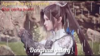 against the sky supreme eps 95 96 ni Tian Zhi zun alur cerita novel dewa fakboy makin OP