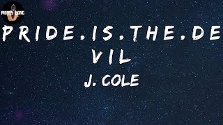 J. Cole - p r i d e . i s . t h e . d e v i l (Lyric Video)