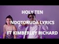 Holy Ten - Ndotokuda (Lyrics) ft. Kimberley Richard #zimmusic #holyten #lyrics
