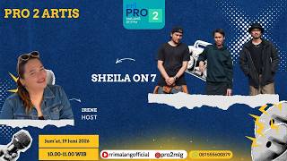 PRO 2 ARTIS - SHEILA ON 7
