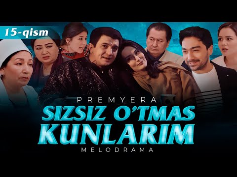 Sizsiz o'tmas kunlarim (o'zbek serial) | Сизсиз утмас кунларим (узбек сериал) 15-qism