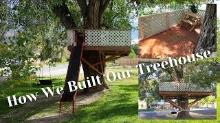 HOW WE BUILT OUR TREEHOUSE - Ideas To Help You Build Your Own Treehouse