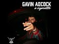 Gavin adcock  a cigarette audio