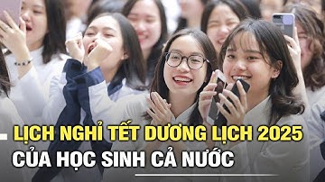 Lịch nghỉ Tết dương lịch 2025 của học sinh cả nước