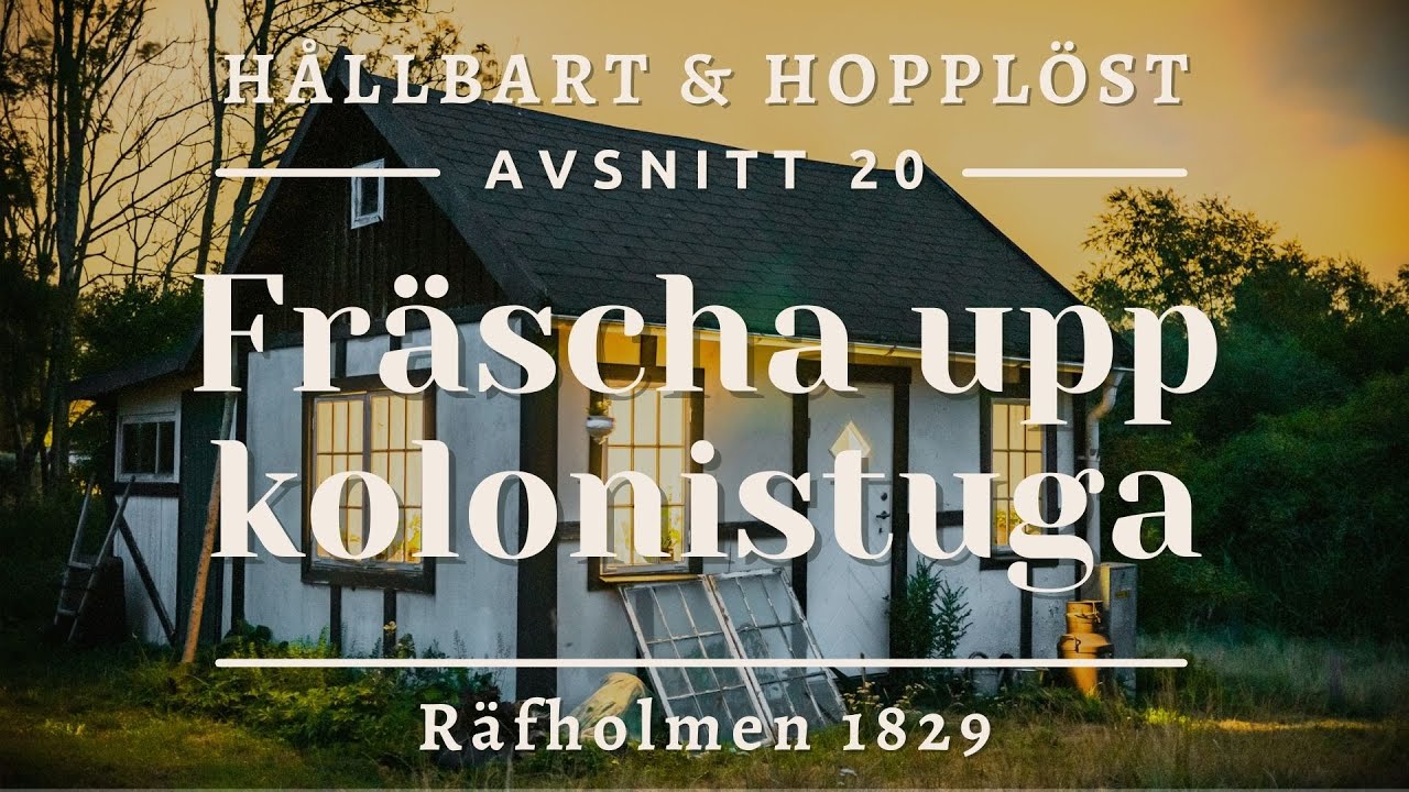 Fräscha upp kolonistuga (Avsnitt 20)