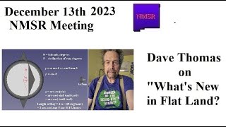 NMSR December 2023 Meeting: Dave Thomas on FLAT EARTH