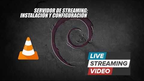 Servidor de Streaming | Instalación y configuración Debian VLC | Eduardo Blanco