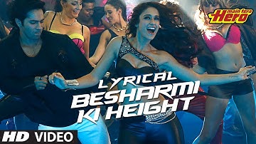 Besharmi Ki Height | Full Song with Lyrics | Main Tera Hero | Varun Dhawan, Nargis Fakhri