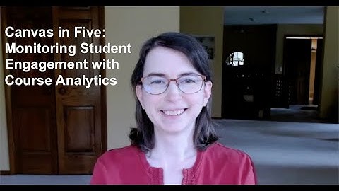 November 2025 Canvas in Five: Monitoring Student Engagement with Course Analytics