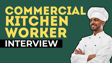 Top 20 Commercial Kitchen Worker Interview Questions and Answers for 2025