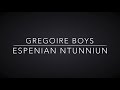 Gregoire Boys Espenian Ntunniun