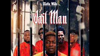 Shatta Wale - Jail Man (Audio Slide)