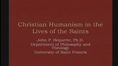 "Christian Humanism in the Lives of the Saints" - ...