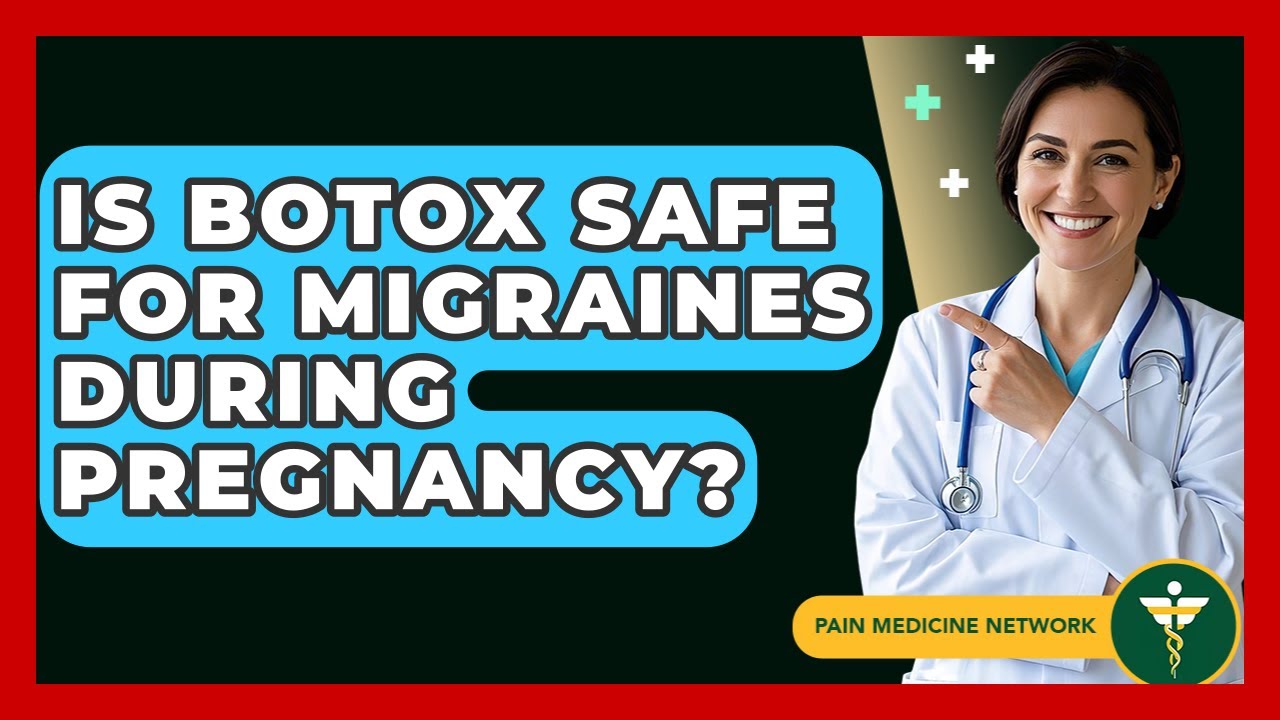 Is Botox Safe For Migraines During Pregnancy? - Pain Medicine Network