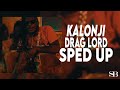 Kalonji  drag lord sped up