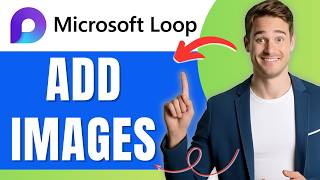 How to Add Images to a Microsoft Loop Page Easily 2026