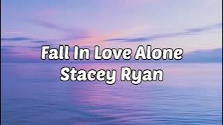 Fall In love Alone - Stacey Ryan (if we never try how will we know, i dont wanna fall)lyrics(lirik)