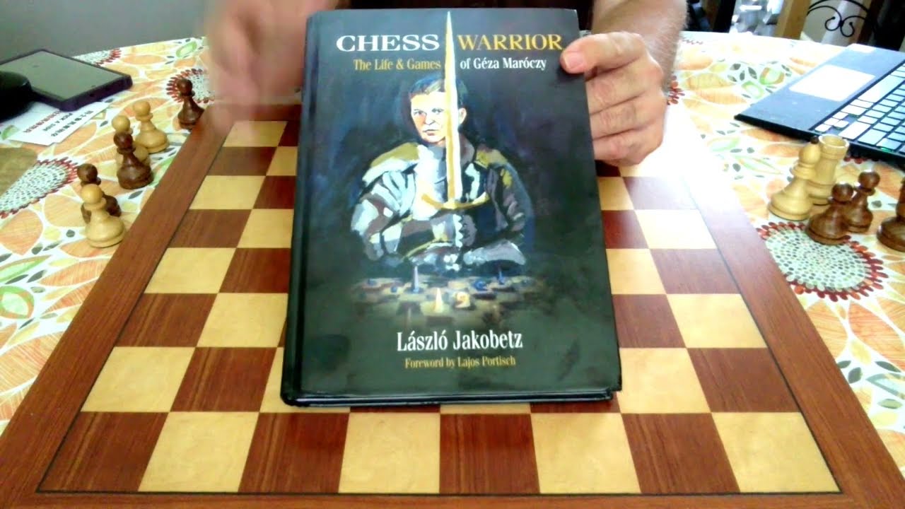 Chess Warrior - The Life and Games of Geza Maroczy