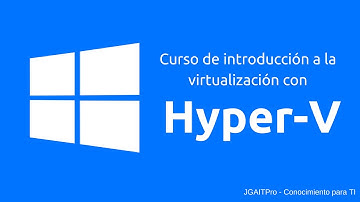 Curso de Hyper-V - Crear Discos Duros Virtuales VHDX