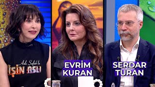 Aslı Şafak'la İşin Aslı  Evrim Kuran & Serdar Turan | 25 Nisan 2024