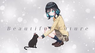 Beautiful Future - 宮舞モカ