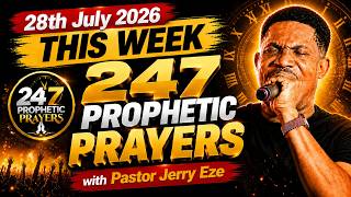 TUESDAY 28th JULY | PASTOR JERRY EZE TODAY’S PRAYERS | 247 NSPPD Prophetic Declarations