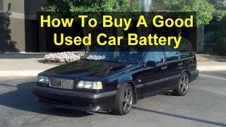 How to buy a good used car battery, great savings, junk yard, CraigsList, etc. - VOTD