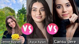 Cemre Baysel vs Ayça Aysin turan vs Cansu dere lifestyle comparison 2024