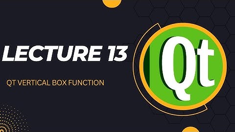 | Qt Vertical Box Layout Function | Lecture 13 | Coding with CRP |