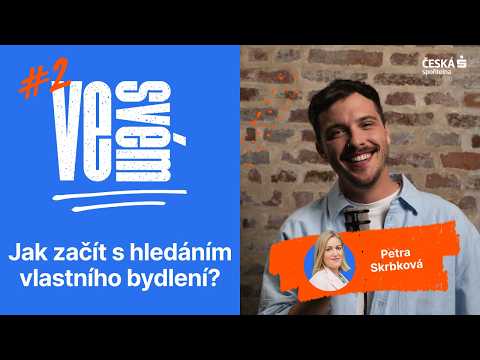 #2 Petra Skrbková: Jak začít s hledáním vlastního bydlení? | Podcast Ve svém