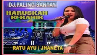 DJ PALING SANTUY - HARUSKAH BERAKHIR Voc. Ratu Janeta