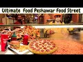 Ultimate Food Peshawar Food Street Pakistan Food 