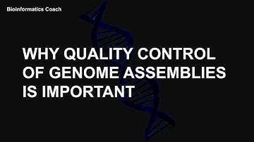 Importance of Quality Control in Genome Assembly Data | Bioinformatics 101