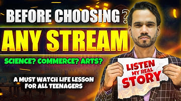 HOW TO CHOOSE THE RIGHT STREAM | CAREER GUIDANCE BY DEAR SIR