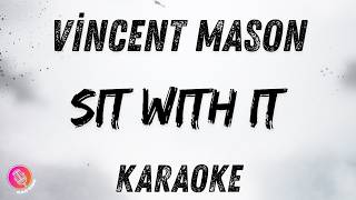 Sit With It | Vincent Mason | Karaoke Version
