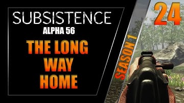 The Long Way Home I Subsistence Gameplay I Base Building I Season 1 Episode 24